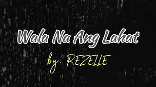 Rezelle - Wala Na Ang Lahat