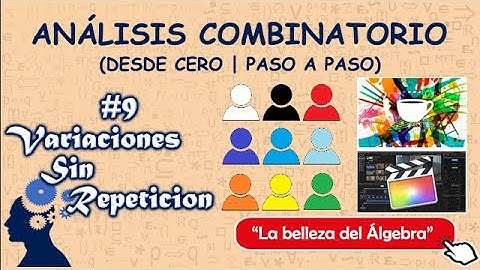 9/27 - Variaciones Sin Repeticion | Analisis Combinatorio (DESDE CERO | PASO A PASO)