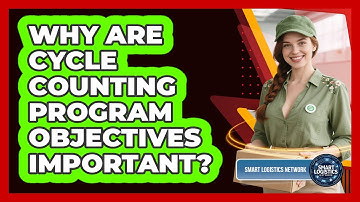 Why Are Cycle Counting Program Objectives Important?