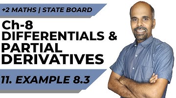 12th | EXAMPLE 8.3 | DIFFERENTIALS AND PARTIAL DERIVATIVES | CHAPTER 8 | STATE BOARD | RAM MATHS