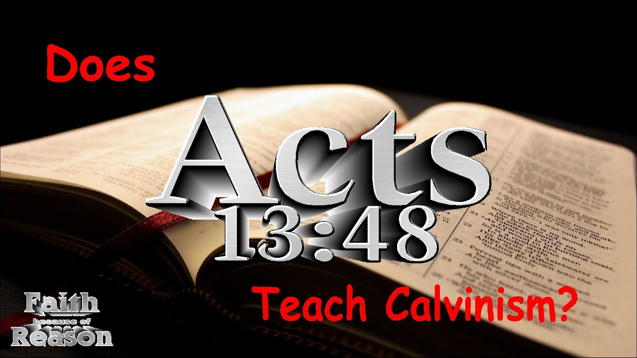 Does Acts 13 48 Support Calvinism YouTube Does Acts 13 48 Support Calvinism YouTube