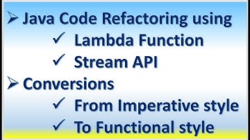 Java Code Refactoring using Lambda Function Stream API, From Imperative styleTo Functional style