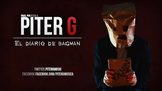 EL DIARIO DE BAGMAN | PITER-G | VIDEOCLIP OFICIAL (Prod. por Piter-G)