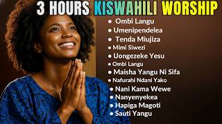 3 Hours Of Kiswahili Worship    Deep Swahili Worship For Prayer Peace U0026 Meditation