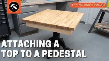 How to Attach a Table Top to Your Pedestal Base - Builder