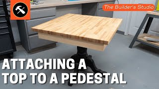 How to Attach a Table Top to Your Pedestal Base  Builder's Studio