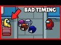 BAD TIMING.EXE | Among Us