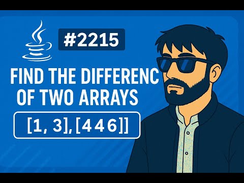 LeetCode 2215 — Find the Difference of Two Arrays | Java Solution Explained