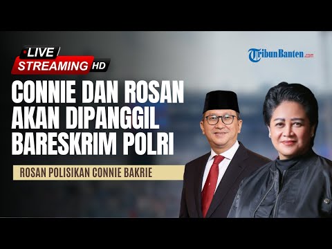 🔴NEWS UPDATE : Connie Bakrie dan Rosan Roeslani akan Dipanggil Bareskrim Polri Imbas Laporan