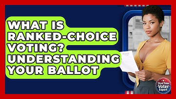What Is Ranked-Choice Voting? Understanding Your Ballot - First Time Voter Expert