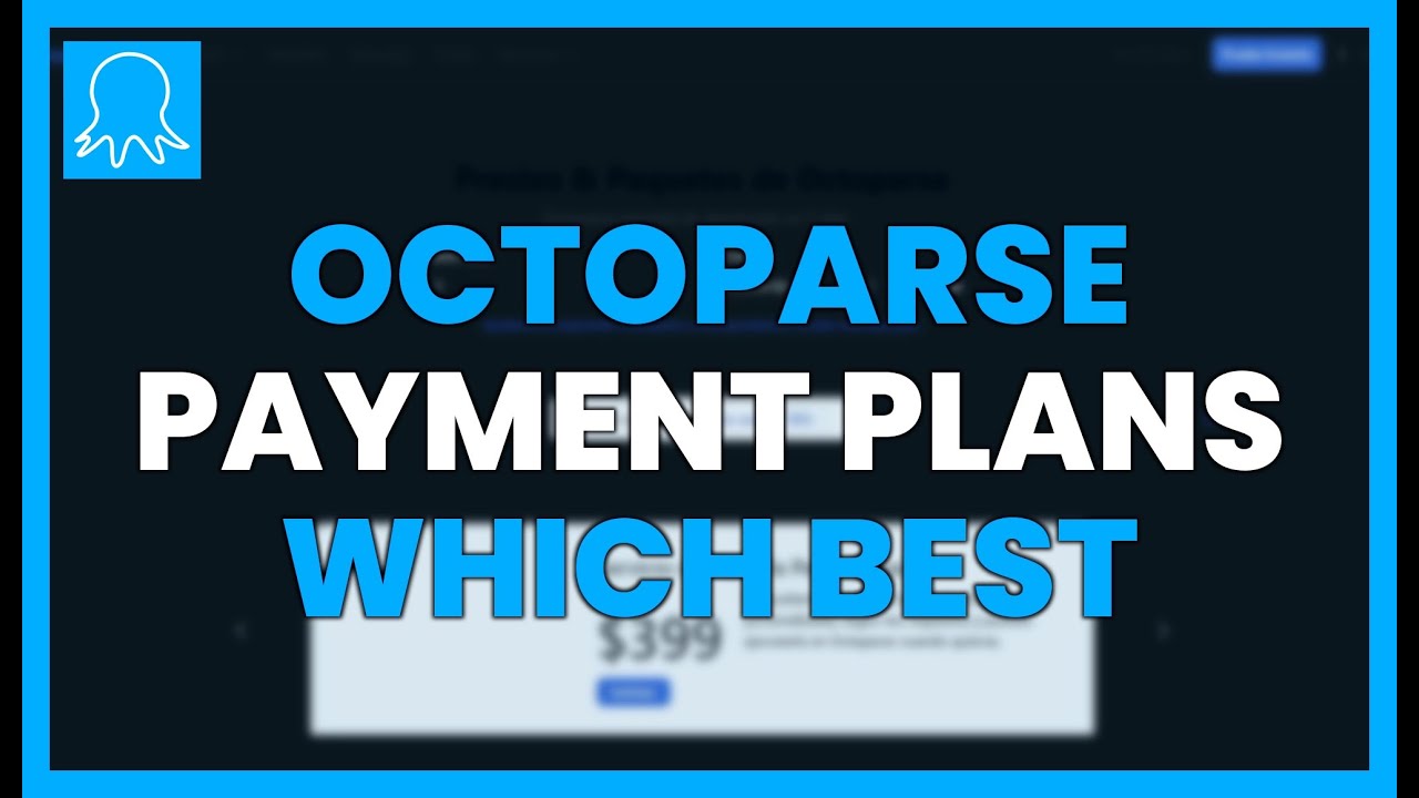 OCTOPARSE PAYMENT PLANS: WHICH is the BEST for YOU? - YouTube
