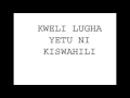Kweli Kiswahili Ndio Lugha Yetu 
