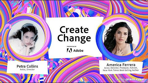 Create Change | Trailer - Episode 3: Create Impact with America Ferrera and Petra Collins | Adobe