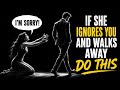 If She Ignores You and Walks Away, DO THIS Instead | Stoicism
