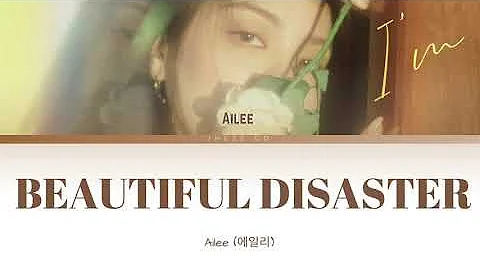 AILEE (에일리) - Beautiful Disaster (가사/Eng)