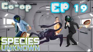 The Alien Makes Zombies... We Make Bad Decisions! Species Unknown : Ep 19 Co Op