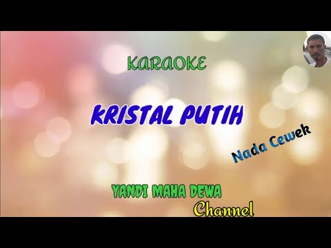 karaoke KRISTAL PUTIH || Nada cewek