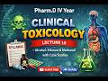 16) Alcohol: Ethanol & Methanol with Case Studies