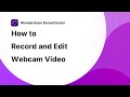 How to Record and Edit Webcam Video | Wondershare DemoCreator Tutorial