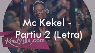 Mc Kekel - Partiu 2 ( Letra )