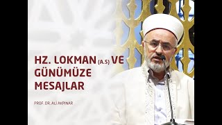 Hz. Lokmana.s Ve Günümüze Mesajlar - Prof. Dr. Ali Akpinar