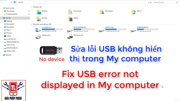 Lỗi không xuất hiện ổ đĩa usb trong my computer năm 2024