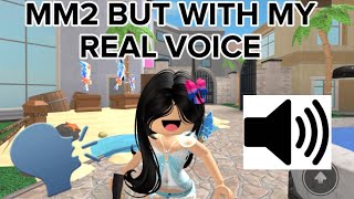 MM2 BUT USING MY REAL VOICE THIS TIME!