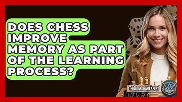 Does Chess Improve Memory As Part Of The Learning Process? - The Board Game Xpert