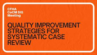 CoCM SIG Meeting: Quality Improvement Strategies for Systematic Case Review