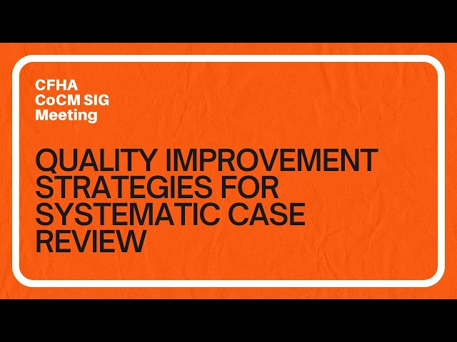 CoCM SIG Meeting: Quality Improvement Strategies for Systematic Case Review