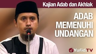 Kajian Akhlak #22: Adab Memenuhi Undangan Bagian 2 - Ustadz Abdullah Zaen, MA