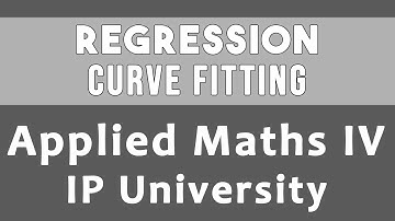 Regression | Curve Fitting | IPU B Tech Engineering Applied Mathematics 4 Unit 3 #34