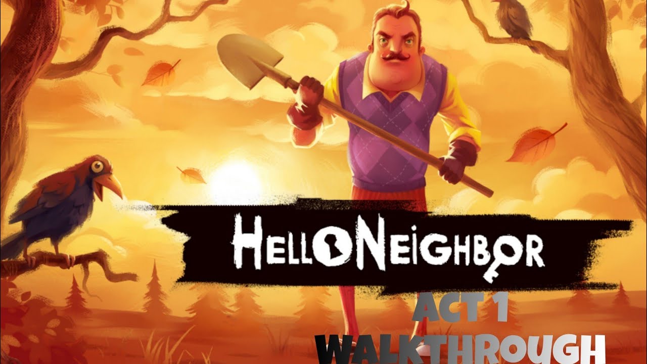 Walkthrough Act 1 Hello neighbor YouTube