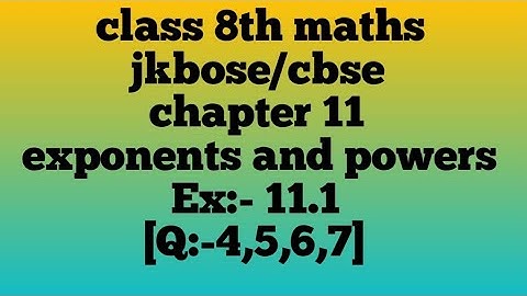 EXPONENTS AND POWERS class 8th ¶Ex.11.1¶ (Q 4,5,6,7)jkbose/cbse.