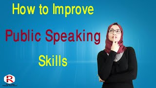 Pubic Speaking& Presentation Skills