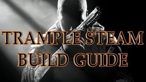 Black Ops 2: Die Rise Trample Steam (How to Build) Guide HD