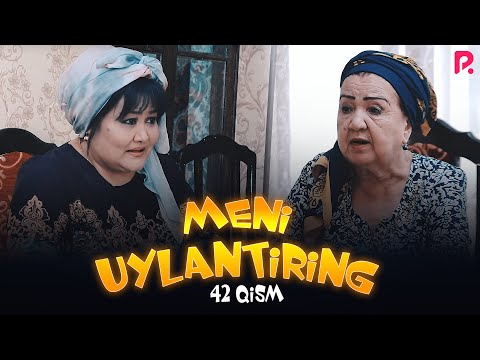 Meni uylantiring (o'zbek serial) | Мени уйлантиринг (узбек сериал) 42-qism