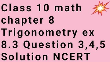 Class 10 math | Chapter 8 Trigonometry | ex 8.3 |  Question 3,4,5 Solution NCERT | by Manjeet Verma