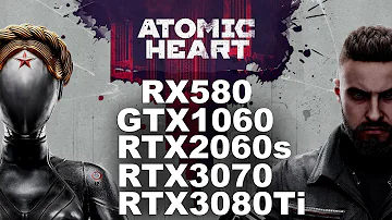 На чем играть в Atomic Heart ? Тест FPS на NVIDIA 3080Ti 3070 2060Super 1060 и RADEON RX580