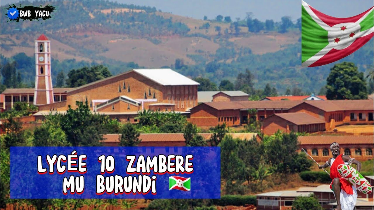 LYCÉE 10 ZAMBERE mu BURUNDI🇧🇮 za L'etat zifise Uburaro.