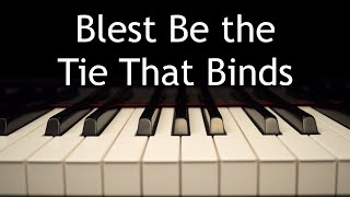 Blest Be the Tie That Binds  piano instrumental hymn with lyrics