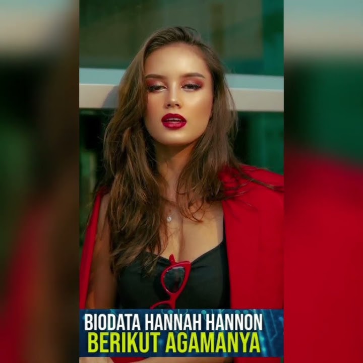 Agama Hannah Hannon, Profil dan Biodata Lengkapnya