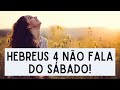 Hebreus 4 não fala diretamente do Sábado! - Leandro Quadros - Escola Sabatina