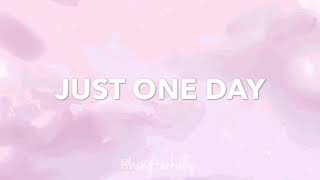 Lirik Lagu BTS - Just One Day (하루만) (Bahasa Inggris)