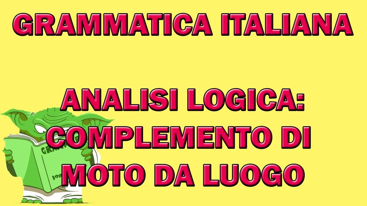 Analisi logica: il complemento di moto da luogo - YouTube
