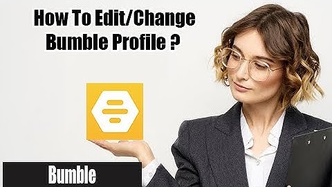 How to Edit Bumble Profile | Change Profile Photo, Bio, Name Settings