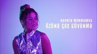 Narmin Ahmed - Özüne Çox Güvenme (Official Video)