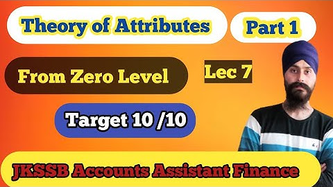 Theory of Attributes |Part 1| Statistics | JKSSB FAA | |Lec 7|Dilbeer Singh Khalsa