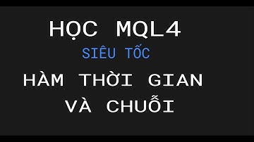# BÀI SỐ 12 - HÀM THỜI GIAN VÀ CHUỖI