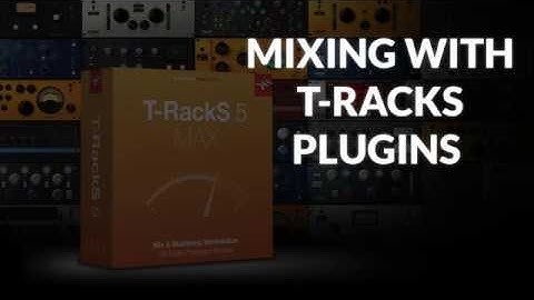Mixing With T-Racks Plugins.